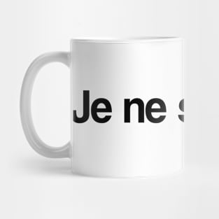 Je ne sais pas Mug